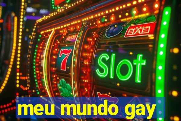 meu mundo gay